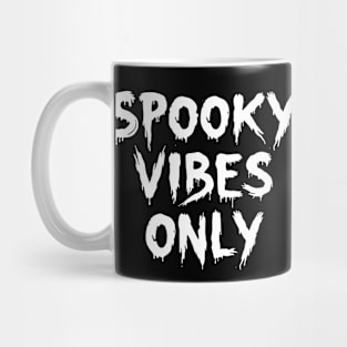 Spooky Vibes Only Mug